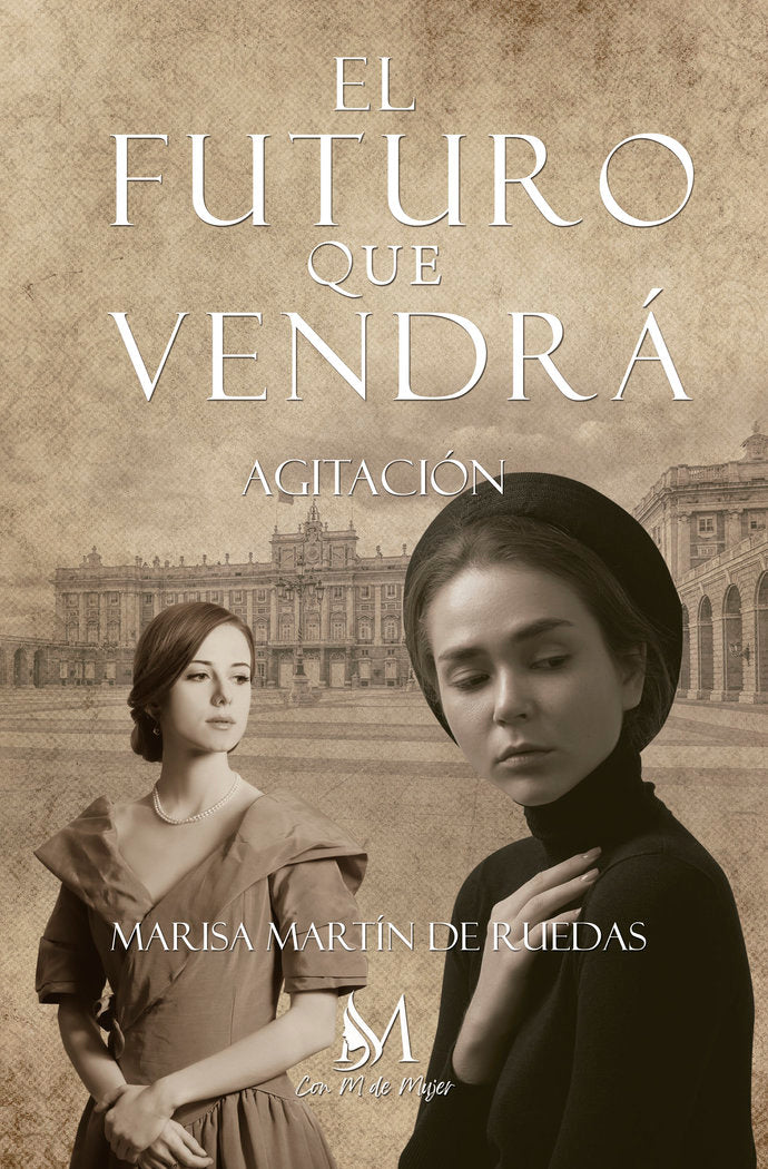 El futuro que vendrá. Agitación, de Martín de Ruedas, Marisa | portada del libro