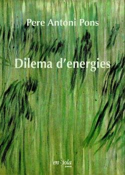 DILEMA D'ENERGIES, de PONS, PERE ANTONI | portada del libro