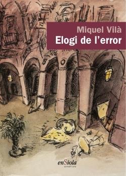ELOGI DE L'ERROR, de VILA BURGOS, MIQUEL | portada del libro