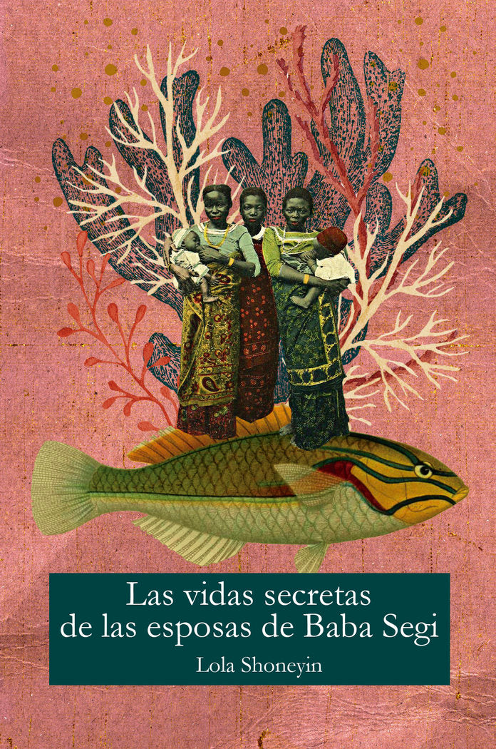 Las vidas secretas de las esposas de Baba Segi, de Shoneyin, Lola | portada del libro