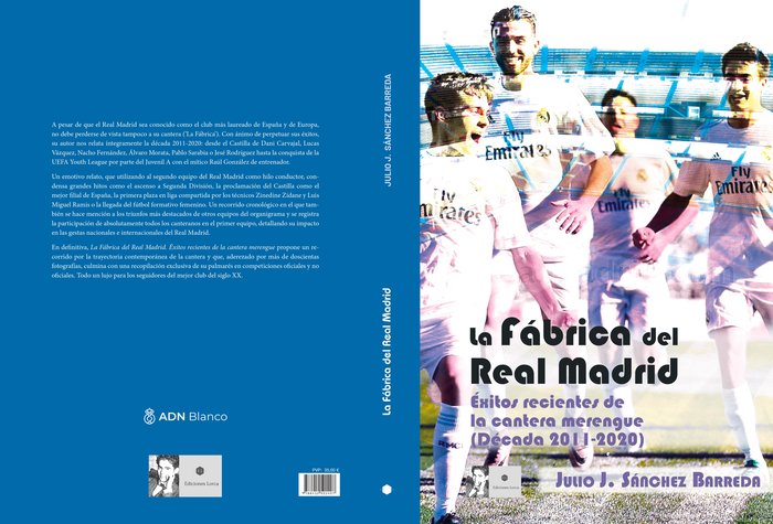 LA FÁBRICA DEL REAL MADRID, de SÃNCHEZ  BARREDA, JULIO JESÃšS | portada del libro
