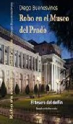 ROBO EN EL MUSEO DEL PRADO, de BUENOSVINOS, DIEGO | portada del libro