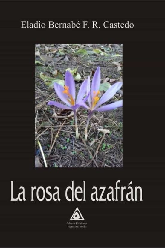 ROSA DEL AZAFRAN LA, de BERNABE F.R.CASTEDO, ELADIO | portada del libro