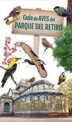 GUIA DE AVES DEL PARQUE DEL RETIRO, de Varios autores | portada del libro