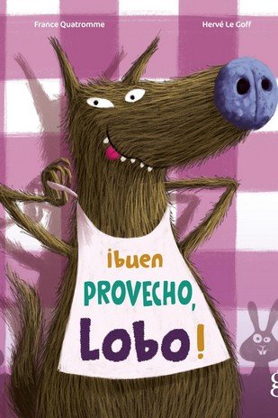 ¡BUEN PROVECHO, LOBO!, de QUATROMME, FRANCE | portada del libro