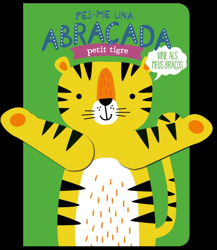 FES-ME UNA ABRAÇADA PETIT TIGRE, de DE BEER, ESTHER | portada del libro