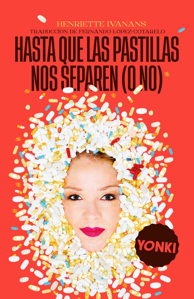 HASTA QUE LAS PASTILLAS NOS SEPAREN (O NO), de HENRIETTE IVANANS | portada del libro