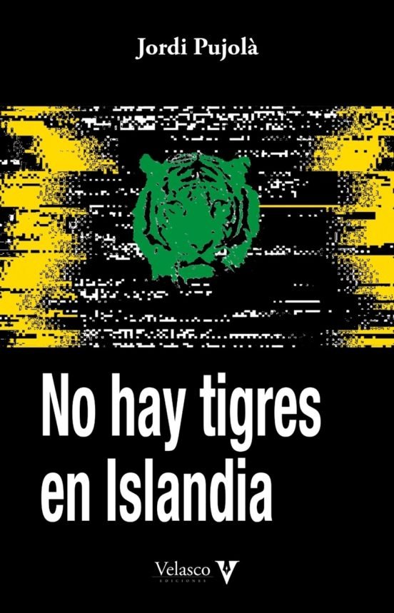NO HAY TIGRES EN ISLANDIA, de PUJOLA, JORDI | portada del libro