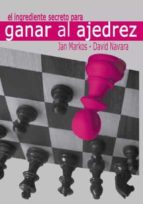 EL INGREDIENTE SECRETO PARA GANAR AL AJEDREZ, de JAN MARKOS | portada del libro