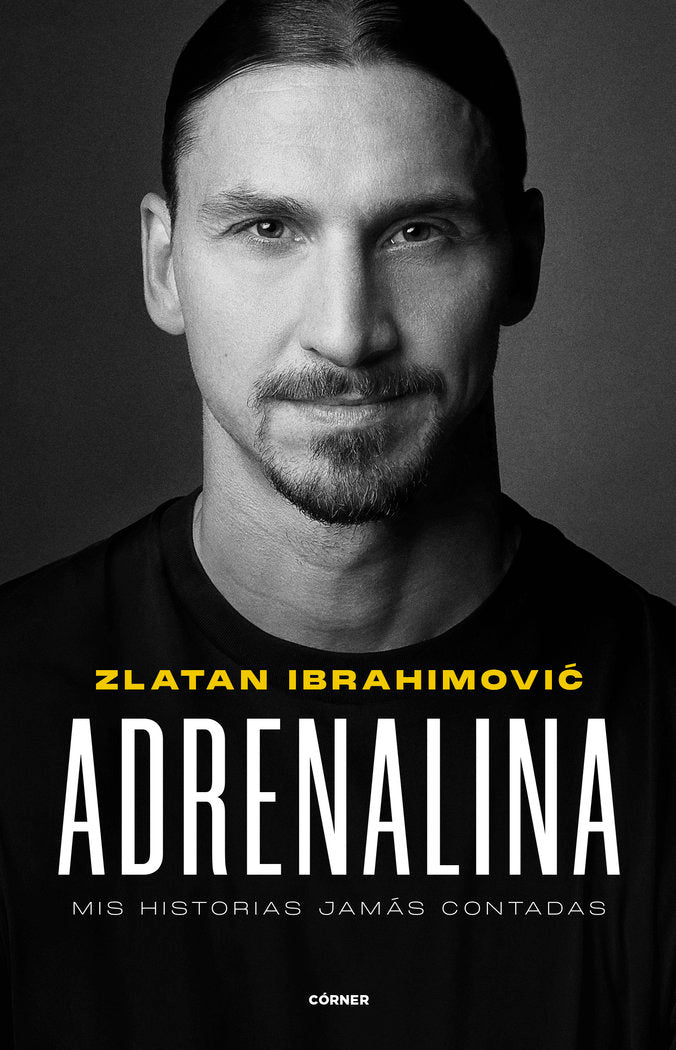 ADRENALINA MIS HISTORIAS JAMAS CONTADAS, de IBRAHIMOVIC,ZLATAN | portada del libro