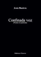 Confinada voz, de JESUS MAULEON HEREDIA | portada del libro