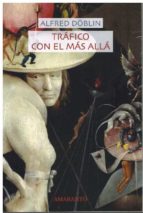 TRAFICO CON EL MAS ALLA, de Alfred Döblin | portada del libro