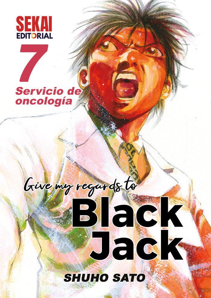 GIVE MY REGARDS TO BLACK JACK 7 Servicio de oncología, de Sato, Shuho | portada del libro