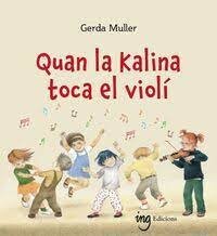 QUAN LA KALINA TOCA EL VIOLI, de GERDA MULLER | portada del libro