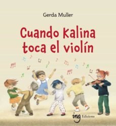 CUANDO KALINA TOCA EL VIOLIN, de GERDA MULLER | portada del libro
