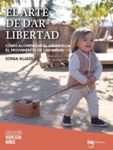 EL ARTE DE DAR LIBERTAD, de SONIA KLIASS | portada del libro
