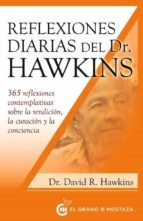 REFLEXIONES DIARIAS DEL DR HAWKINS, de HAWKINS,DR DAVID R | portada del libro