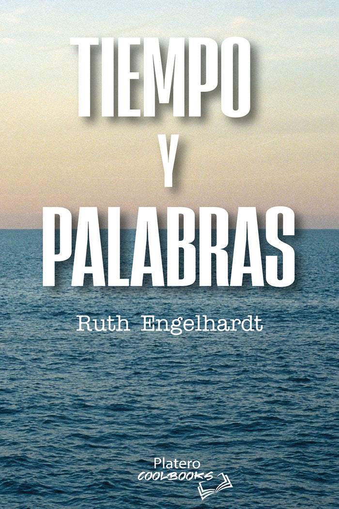 TIEMPO Y PALABRAS, de ENGELHARDT PINTIADO, RUTH | portada del libro