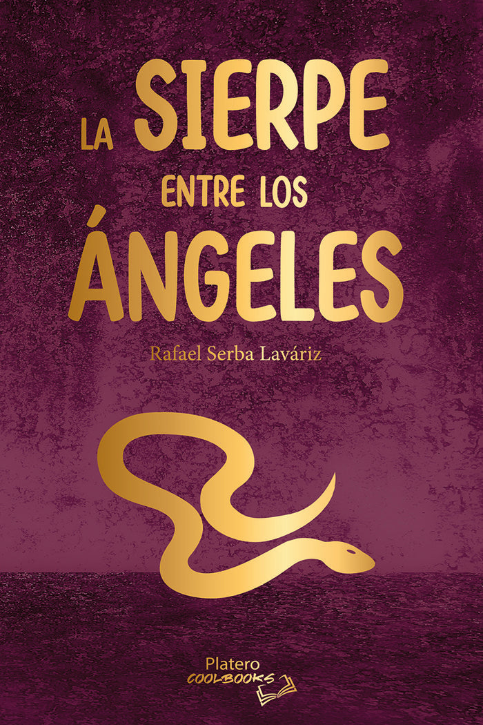 LA SIERPE ENTRE LOS ÁNGELES, de Serba Laváriz, Rafael | portada del libro