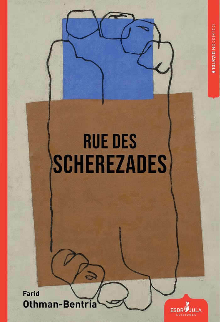 RUE DES SCHEREZADES, de OTHMAN-BENTRIA RAMOS, FARID | portada del libro