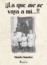 ¡¡LA QUE ME SE VAYA A MI...!!, de GONZALEZ | portada del libro