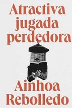 ATRACTIVA JUGADA PERDEDORA, de Ainhoa Rebolledo | portada del libro
