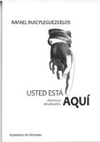 USTED ESTA AQUI, de Rafael Ruiz Pleguezuelos | portada del libro