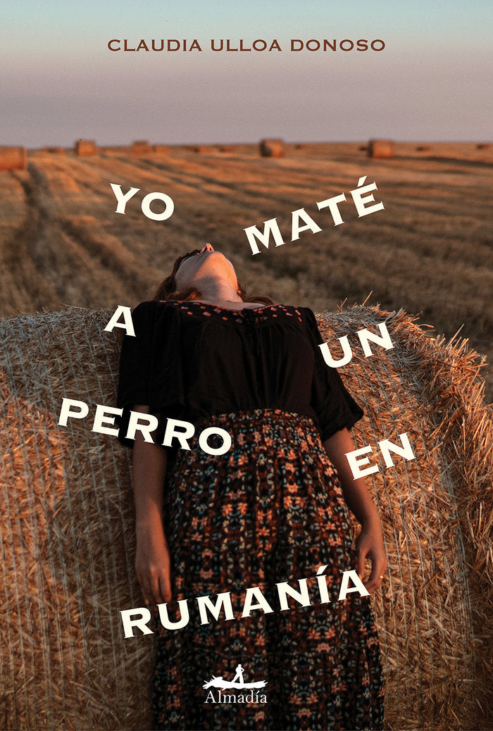 YO MATE A UN PERRO EN RUMANIA, de ULLOA DONOSO, CLAUDIA | portada del libro