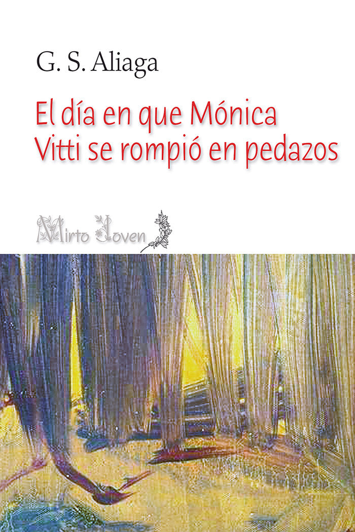 El día en que Mónica Vitti se rompió en pedazos, de Aliaga, G. S. | portada del libro