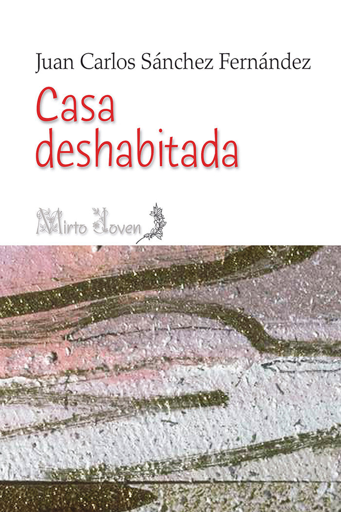 Casa Deshabitada, de Sánchez Fernández, Juan Carlos | portada del libro