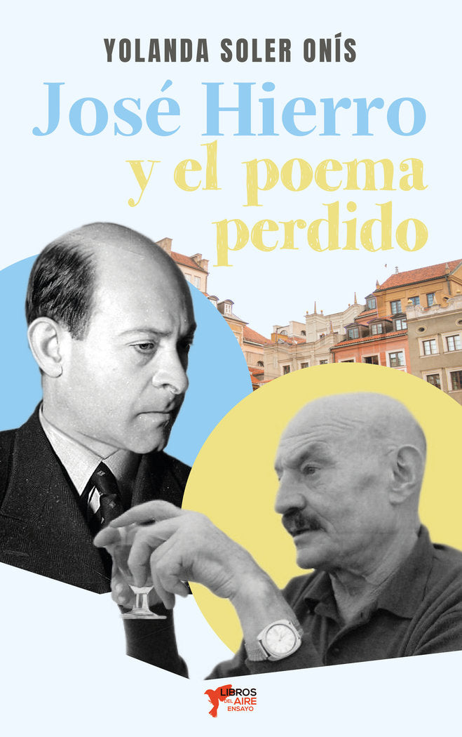 JOSÉ HIERRO, Y EL POEMA PERDIDO, de SOLER ONÍS, YOLANDA | portada del libro
