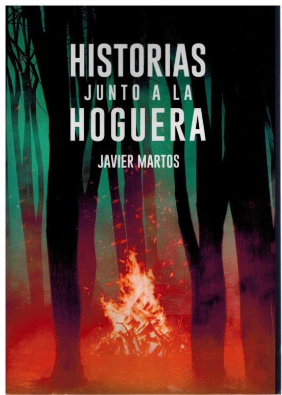 Historias junto a la hoguera, de MARTOS, JAVIER | portada del libro
