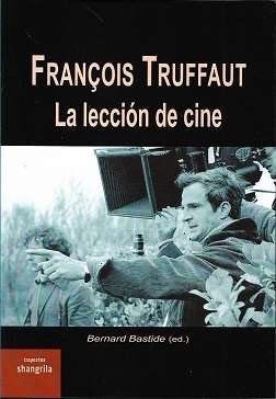 FRANCOIS TRUFFAUT. LA LECCION DE CINE, de BASTIDE | portada del libro