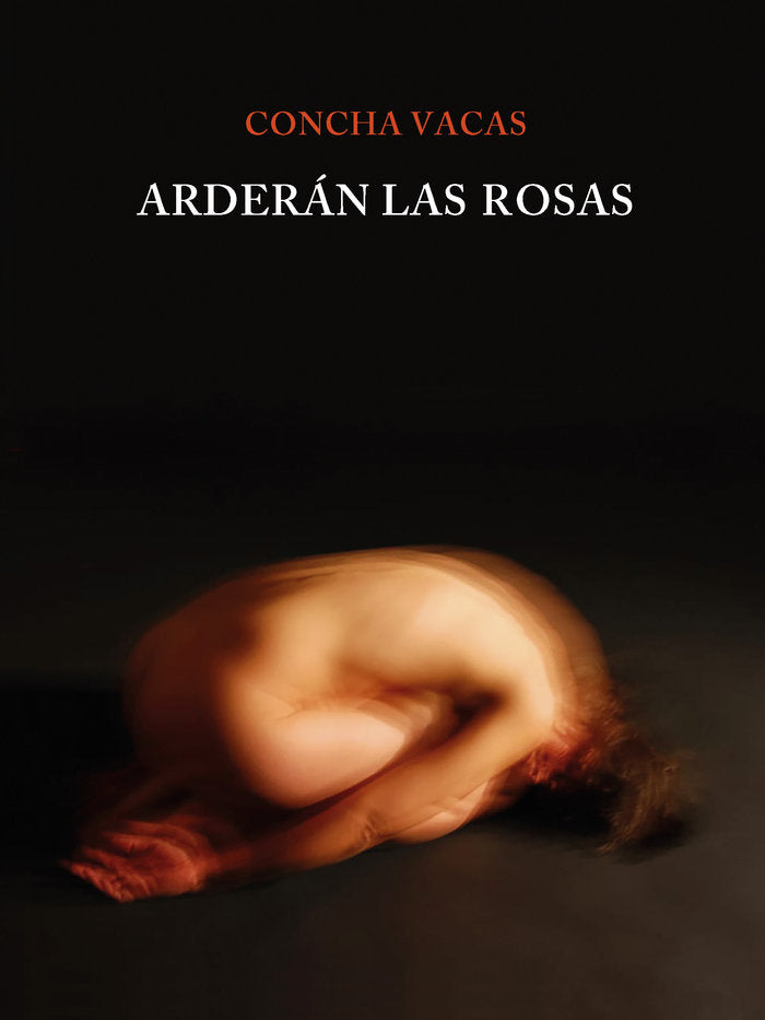 Arderán las rosas, de Vacas, Concha | portada del libro