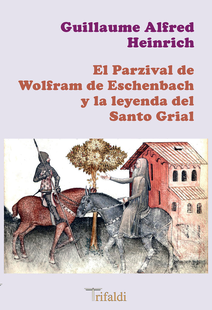 EL PARZIVAL DE WOLFRAM DE ESCHENBACH Y LA LEYENDA DEL SANTO, de HEINRICH, GUILLAUME A. | portada del libro