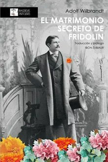 El matrimonio secreto de Fridolin, de ADOLF WILBRANDT | portada del libro