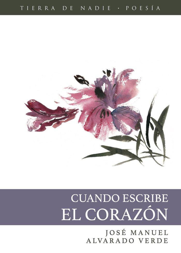 Cuando escribe el corazón, de Alvarado Verde, José Manuel | portada del libro