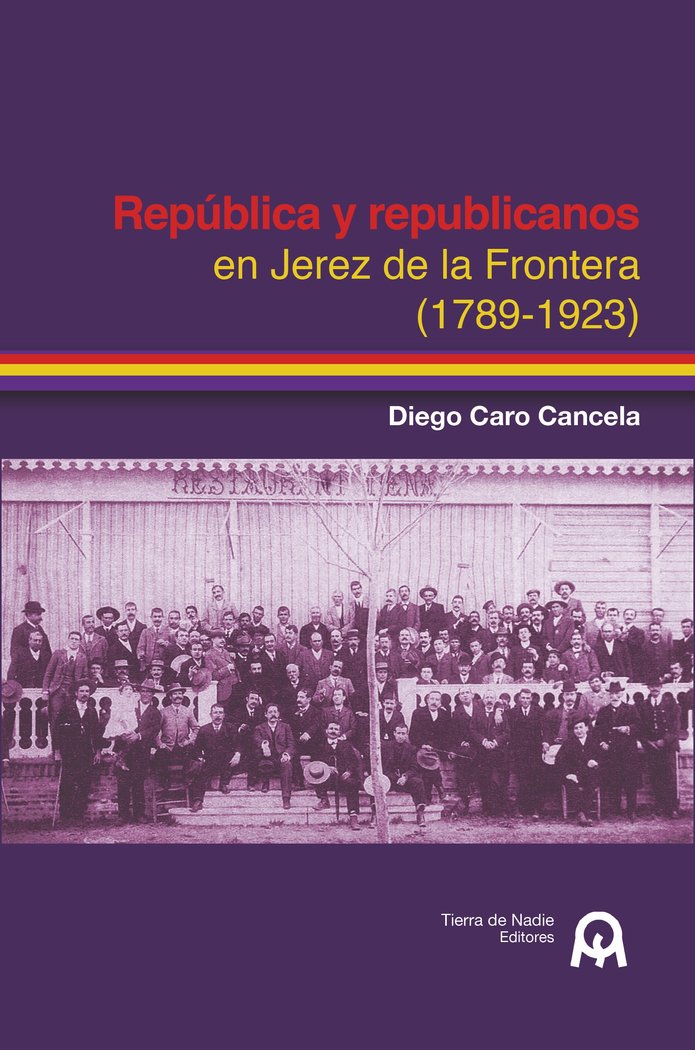 República y republicanos en Jerez de la Frontera (1789-1923), de Caro Cancela, Diego | portada del libro