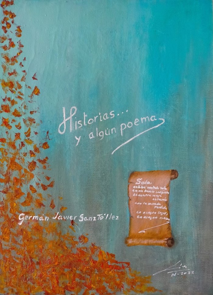 Historias... y algún poema, de Sanz Téllez, Germán Javier | portada del libro