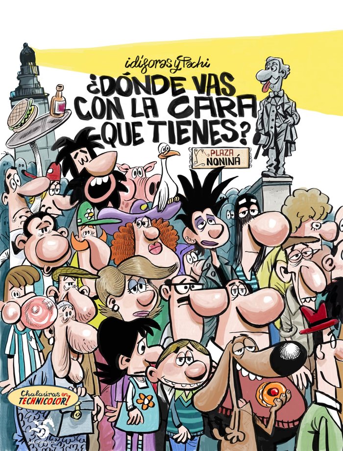 ¿Dónde vas con la cara que tienes?, de Idígoras, Ángel y Pachi | portada del libro