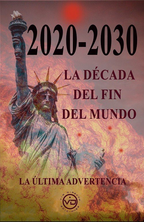 2020 2030 LA DECADA DEL FIN DEL MUNDO, de JACOBO L | portada del libro