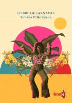 Fiebre de carnaval, de YULIANA ORTIZ RUANO | portada del libro