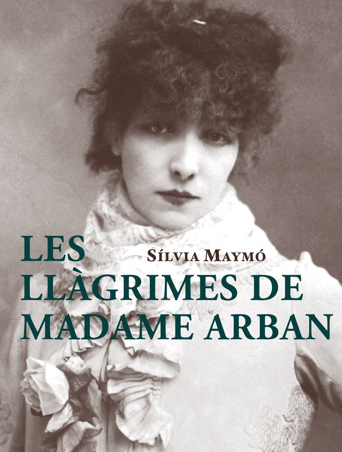 LES LLAGRIMES DE MADAME ARBAN, de MAYMO CAPDEVILA, SILVIA | portada del libro