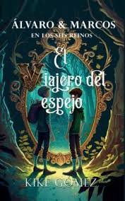 ALVARO Y MARCOS EN LOS SEIS REINOS, de GOMEZ, KIKE | portada del libro