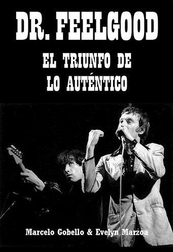 DR. FEELGOOD EL TRIUNFO DE LO AUTENTICO, de GOBELLO, MARCELO | portada del libro