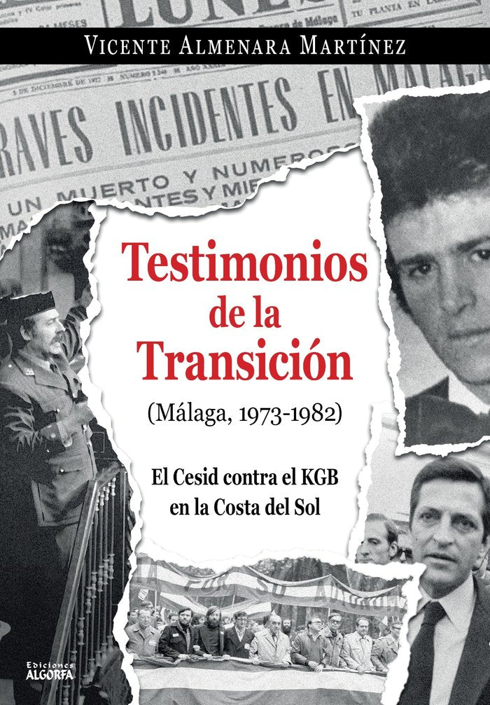 TESTIMONIOS DE LA TRANSICION MALAGA 1973 1982 CESID KGB, de Almenara, Vicente | portada del libro