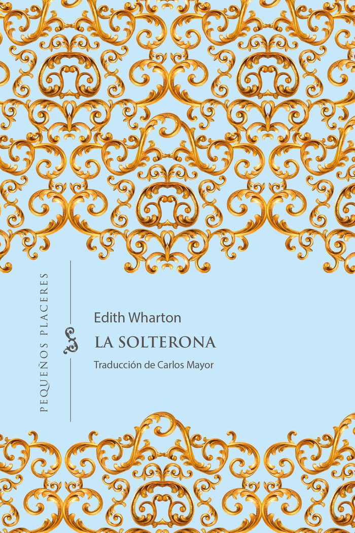 LA SOLTERONA, de WHARTON, EDITH | portada del libro
