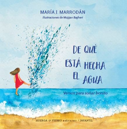 DE QUE ESTA HECHA EL AGUA VERSOS PARA SOÑAR BONITO, de MARIA J MARRODAN | portada del libro