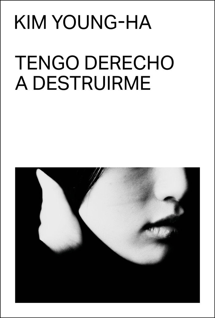Tengo derecho a destruirme, de YOUNG-HA, KIM | portada del libro