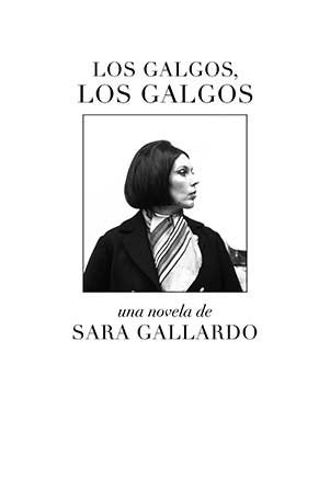 Los galgos, los galgos, de GALLARDO DRAGO MITRE | portada del libro